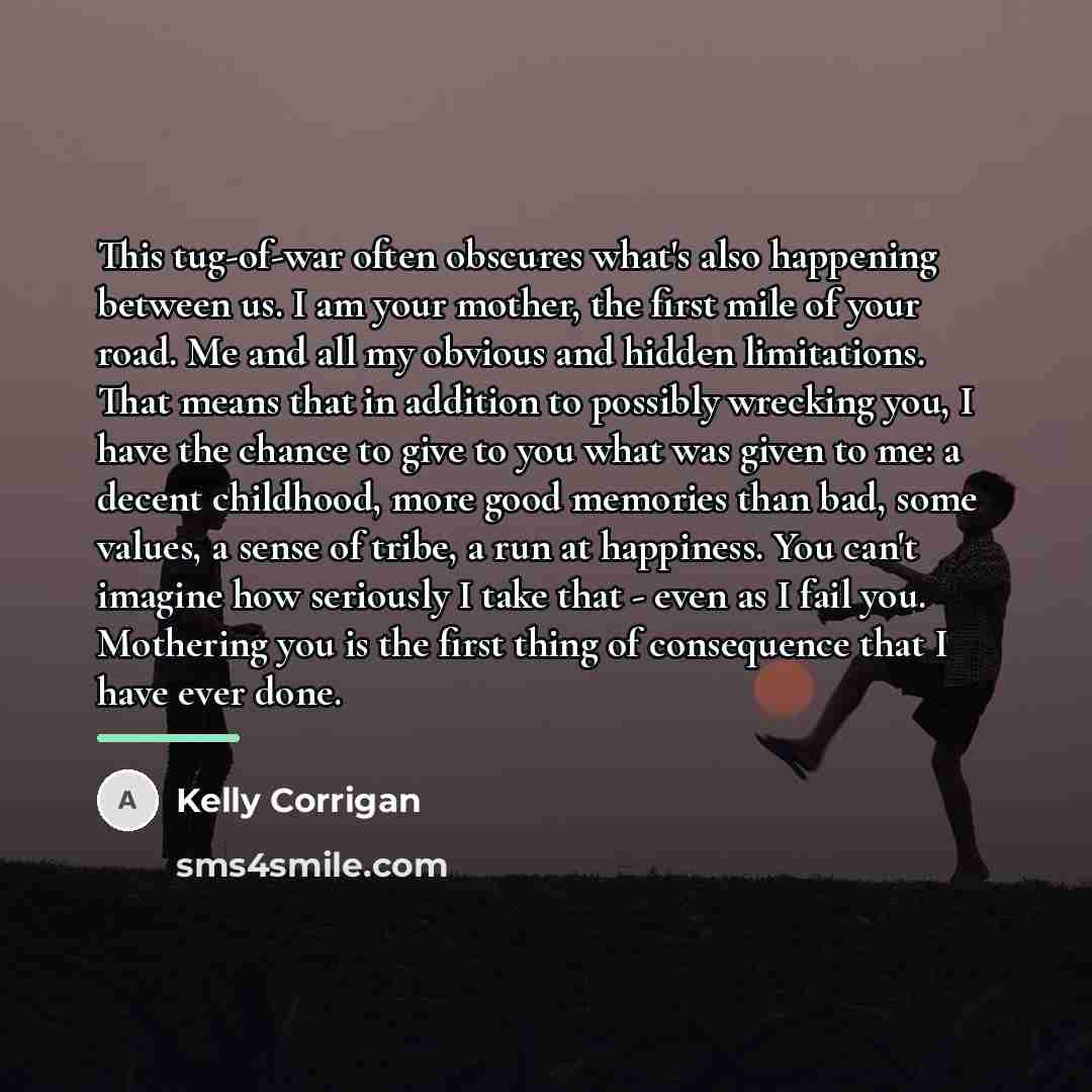 “This tug-of-war often obscures what's also happening between us. I…” quote by Kelly Corrigan