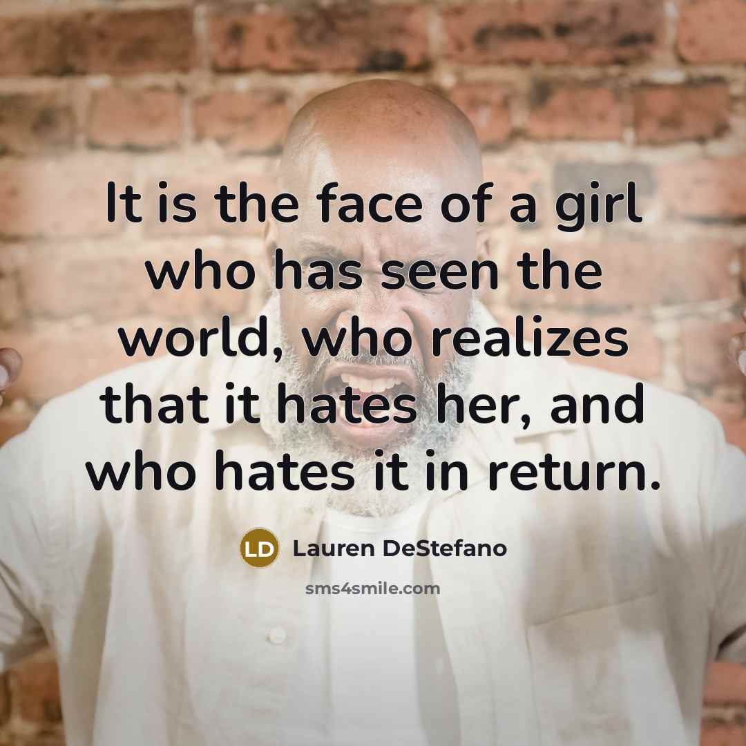 “It is the face of a girl who has seen…” quote by Lauren DeStefano