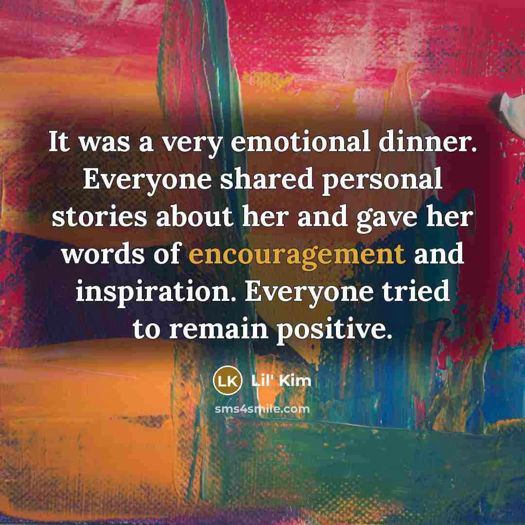 “It was a very emotional dinner. Everyone shared personal stories…” quote by Lil' Kim