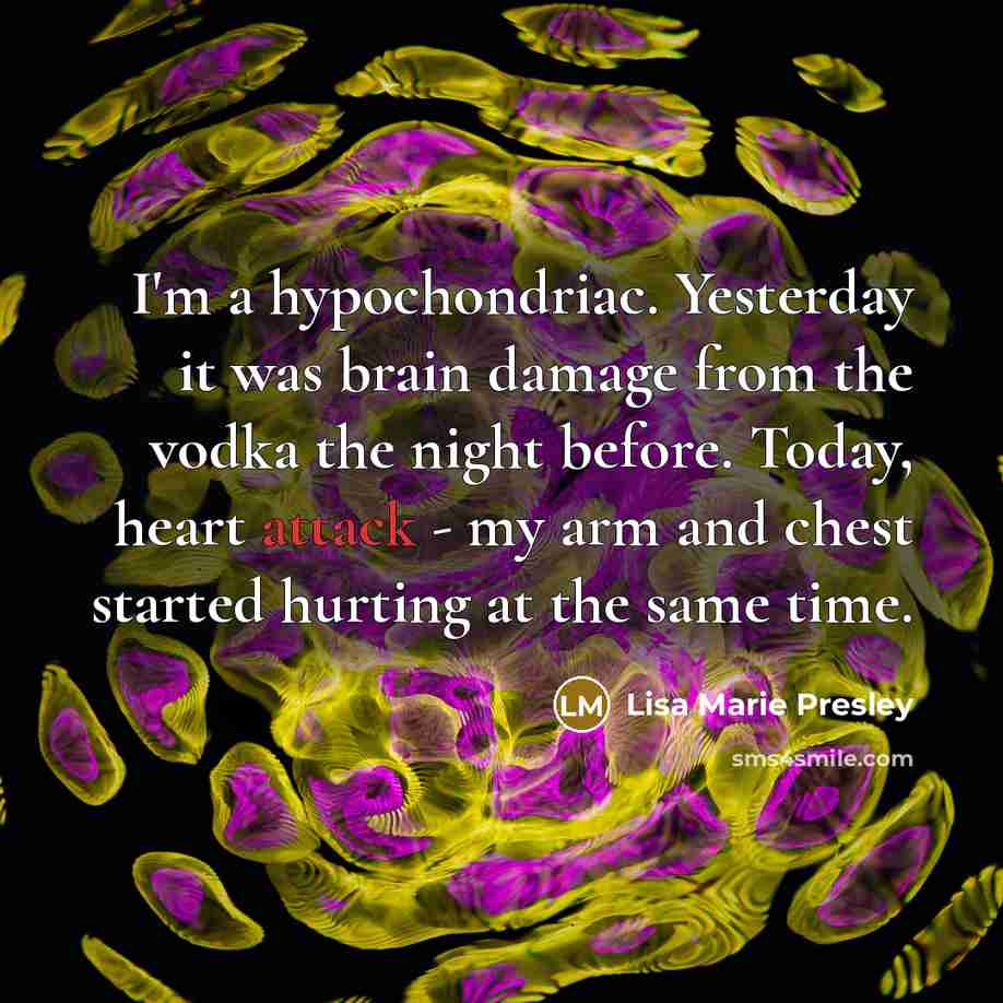 “I'm a hypochondriac. Yesterday it was brain damage from the…” quote by Lisa Marie Presley