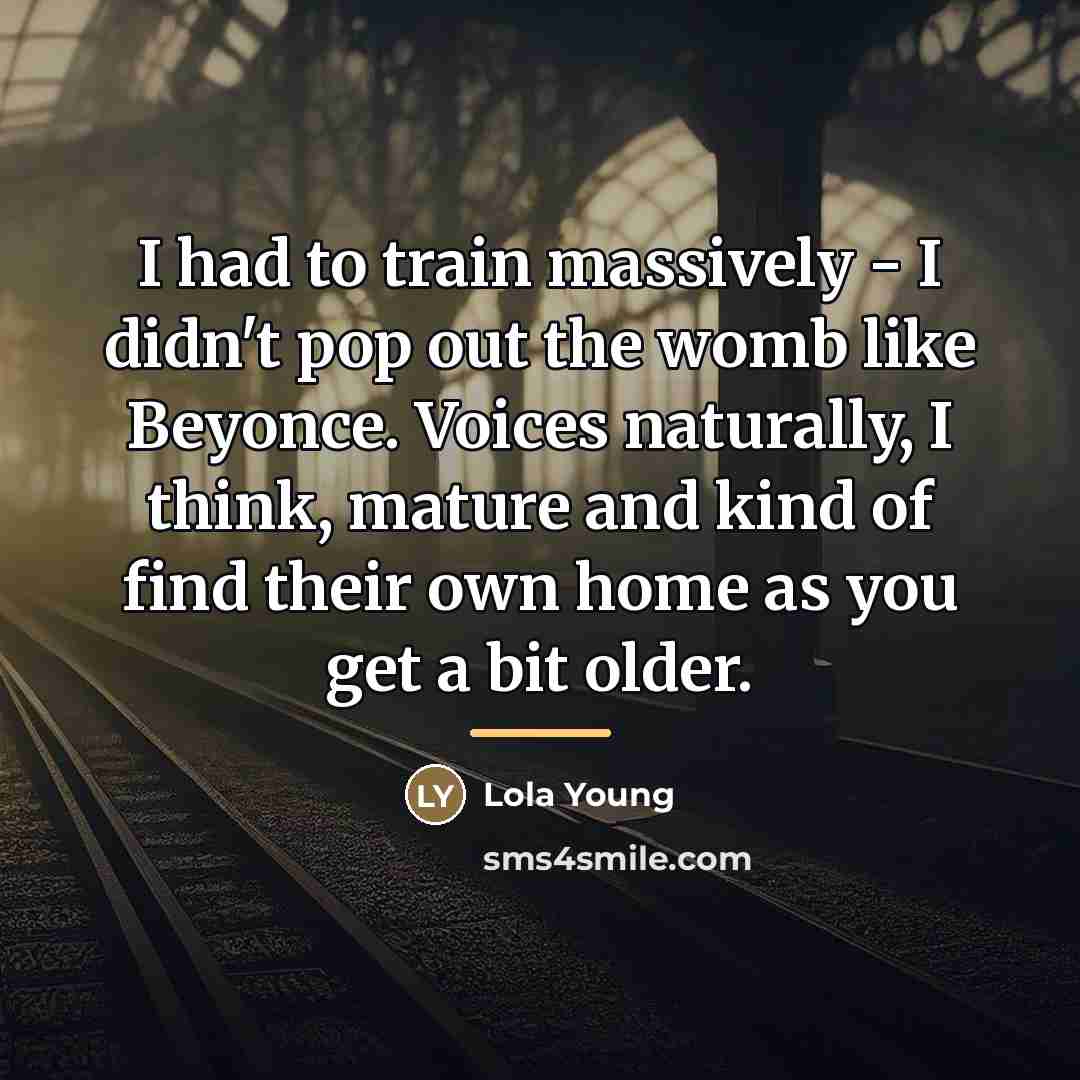 “I had to train massively - I didn't pop out…” quote by Lola Young