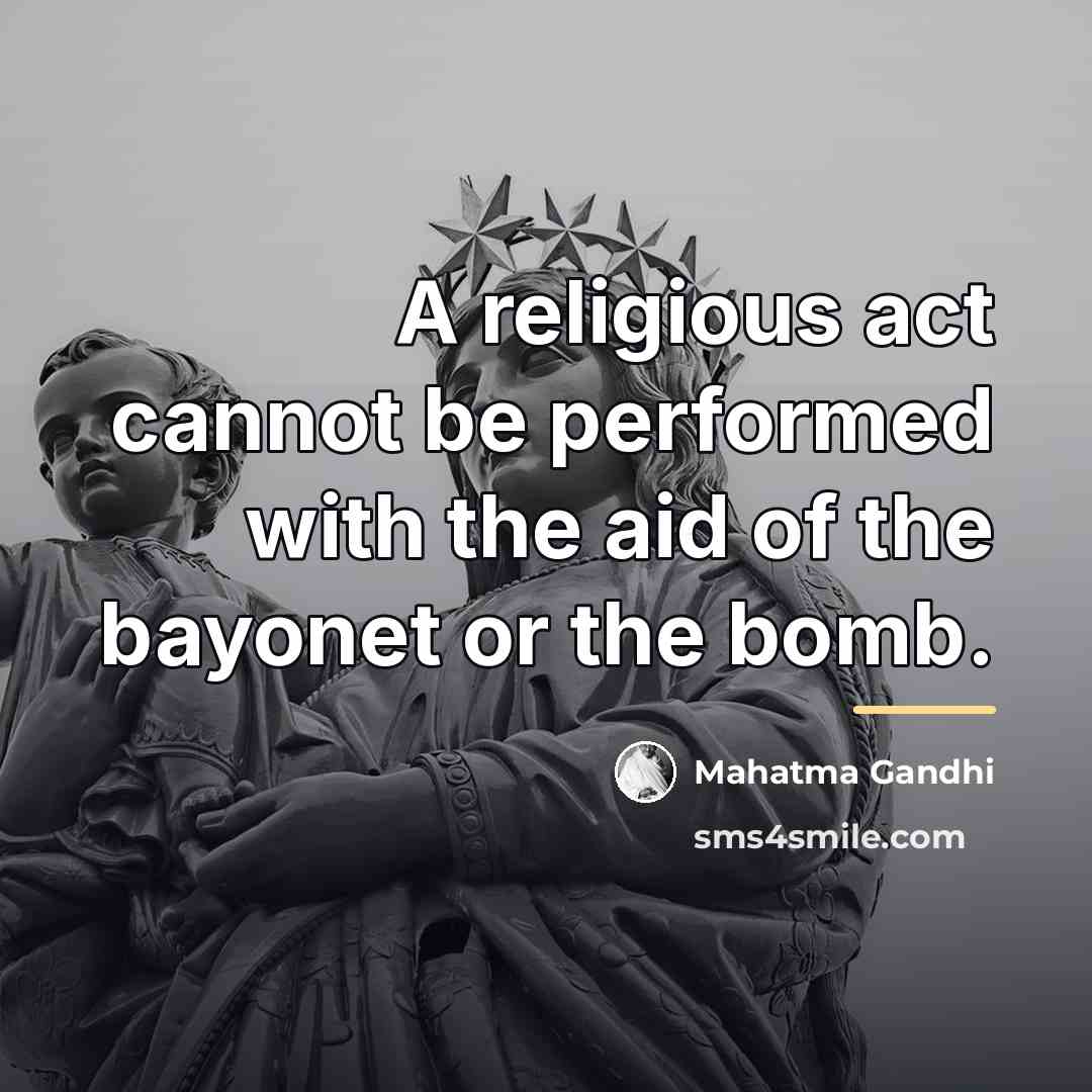 “A religious act cannot be performed with the aid of…” quote by Mahatma Gandhi