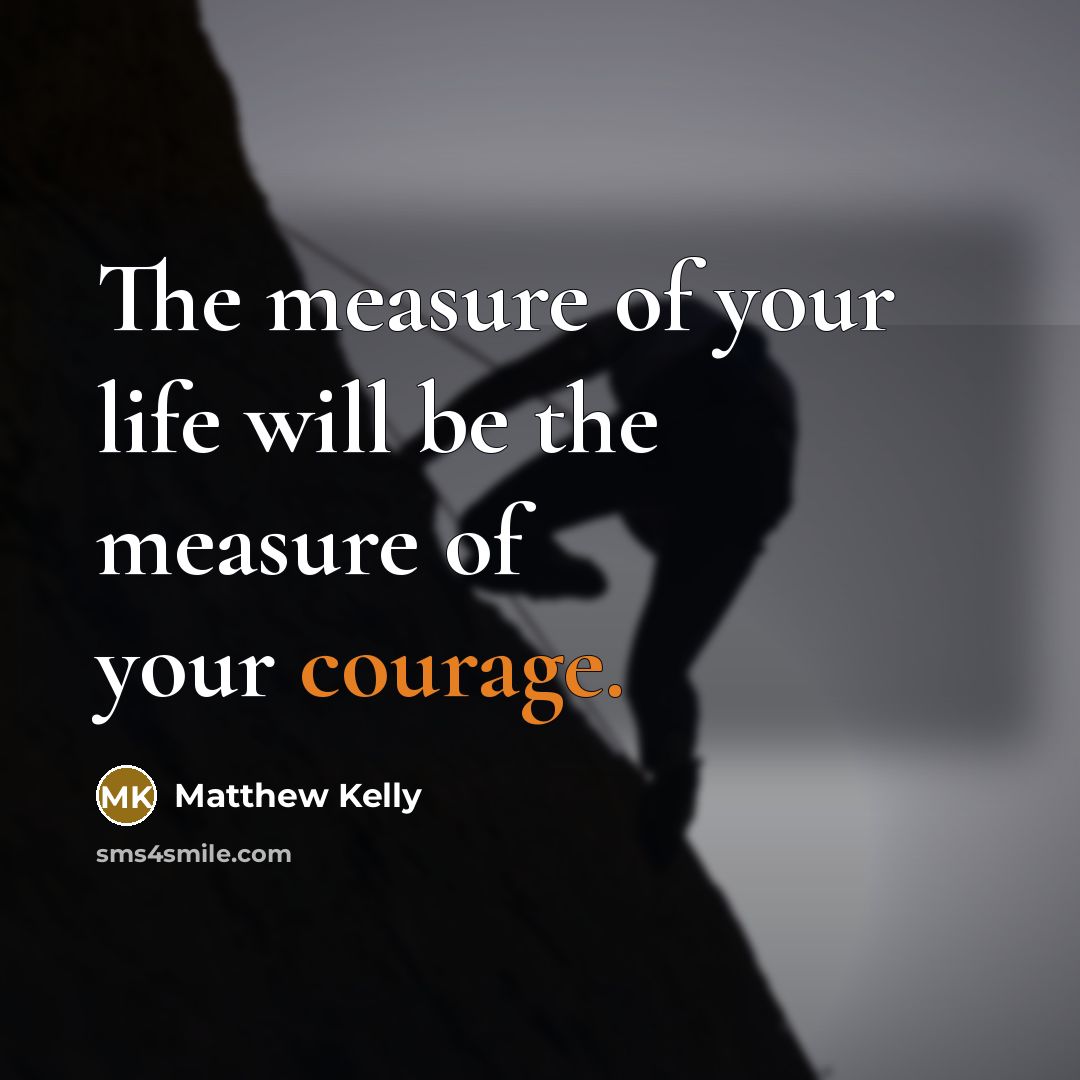 “The measure of your life will be the measure of…” quote by Matthew Kelly
