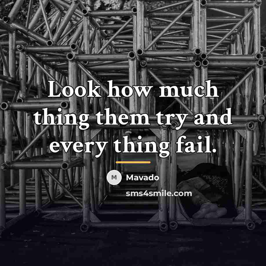 “Look how much thing them try and every thing fail.…” quote by Mavado