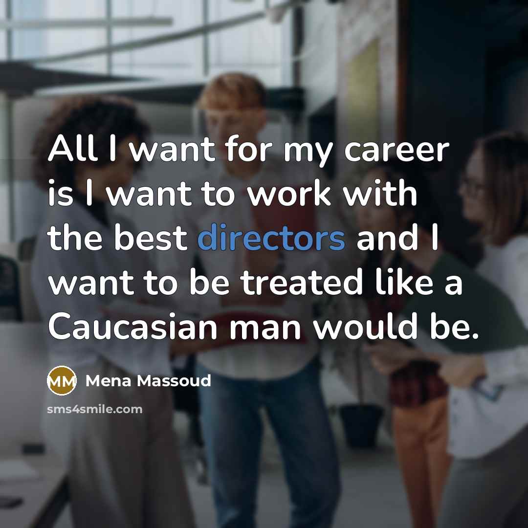 “All I want for my career is I want to…” quote by Mena Massoud