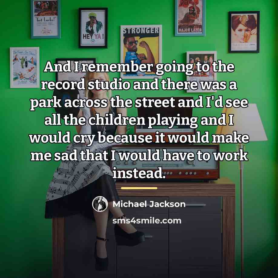 “And I remember going to the record studio and there…” quote by Michael Jackson