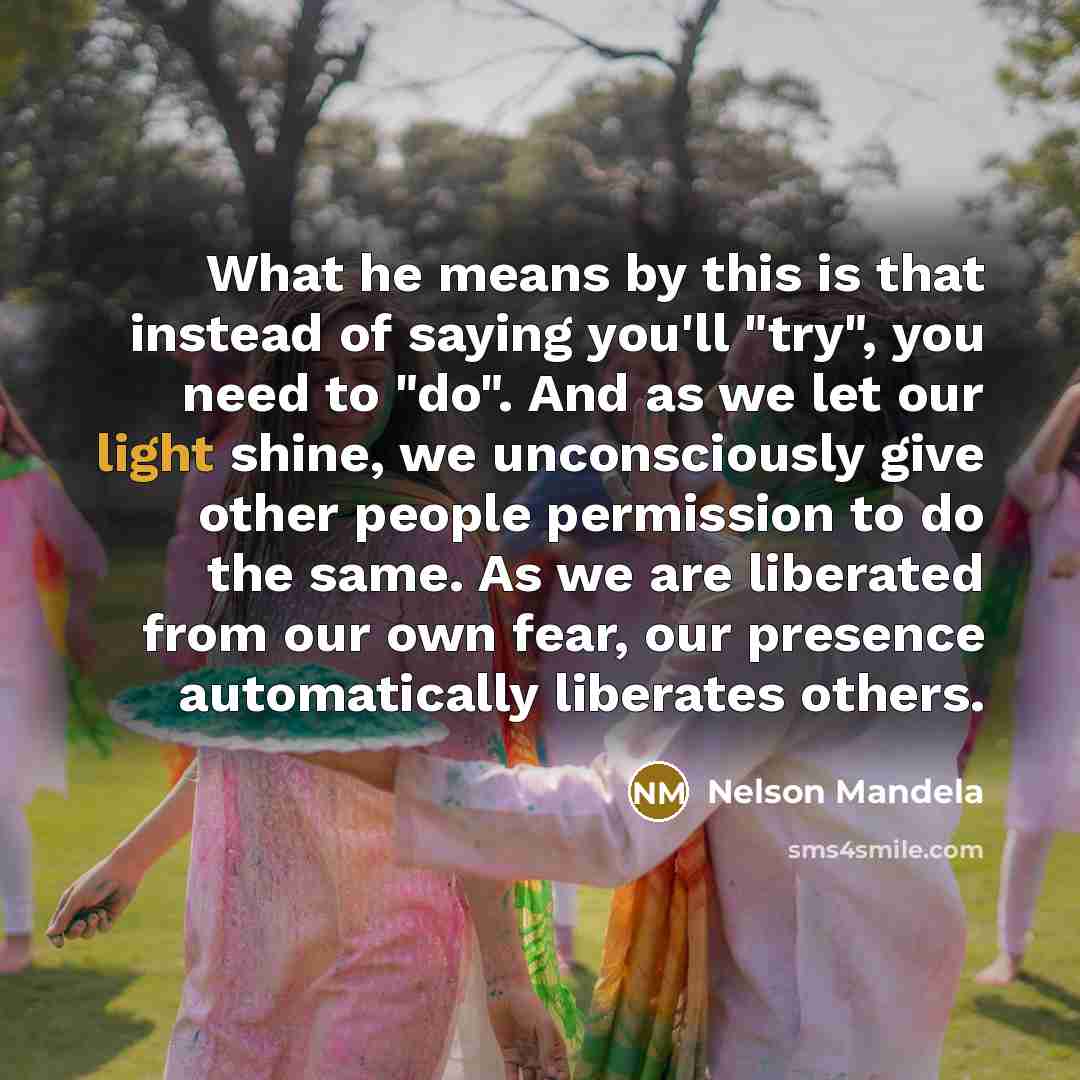 “What he means by this is that instead of saying…” quote by Nelson Mandela