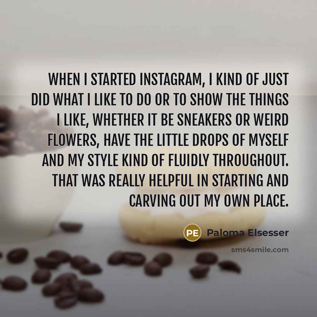 “When I started Instagram, I kind of just did what…” quote by Paloma Elsesser