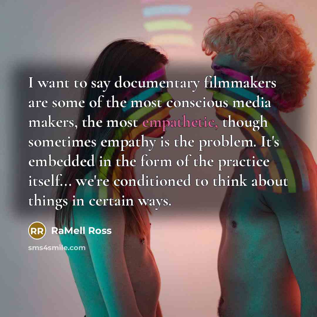 “I want to say documentary filmmakers are some of the…” quote by RaMell Ross