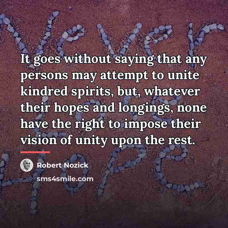 “It goes without saying that any persons may attempt to…” quote by Robert Nozick