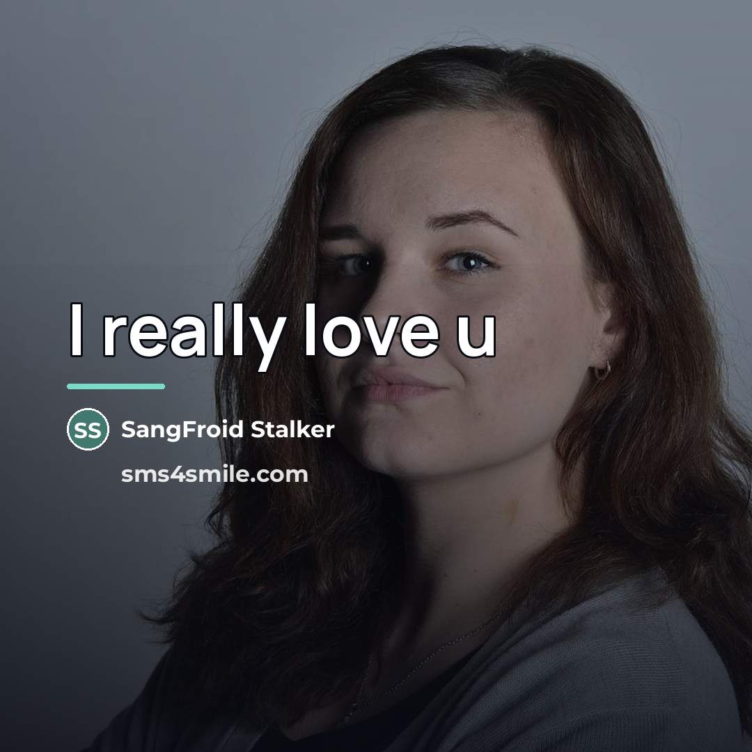 “I really love u…” quote by SangFroid Stalker