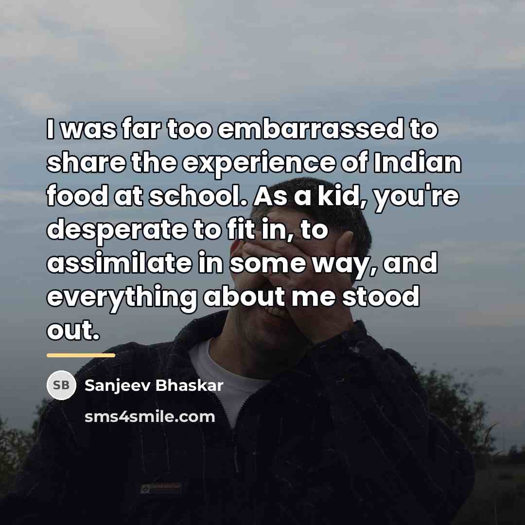 “I was far too embarrassed to share the experience of…” quote by Sanjeev Bhaskar