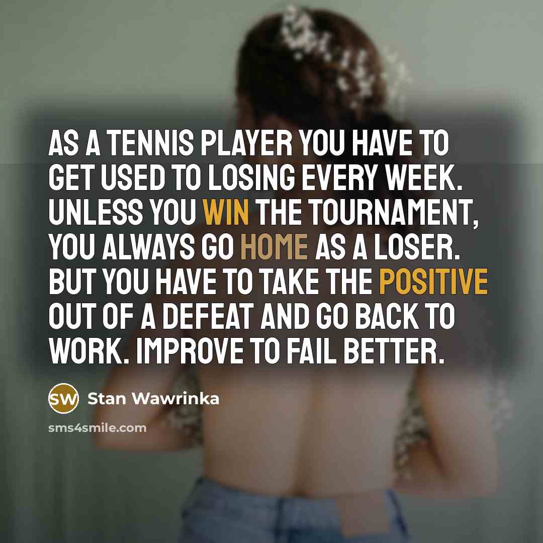 “As a tennis player you have to get used to…” quote by Stan Wawrinka