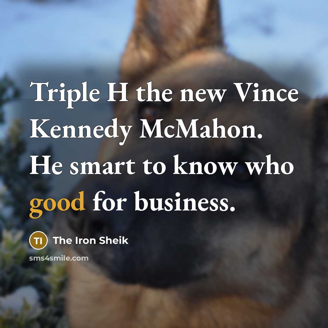 “Triple H the new Vince Kennedy McMahon. He smart to…” quote by The Iron Sheik