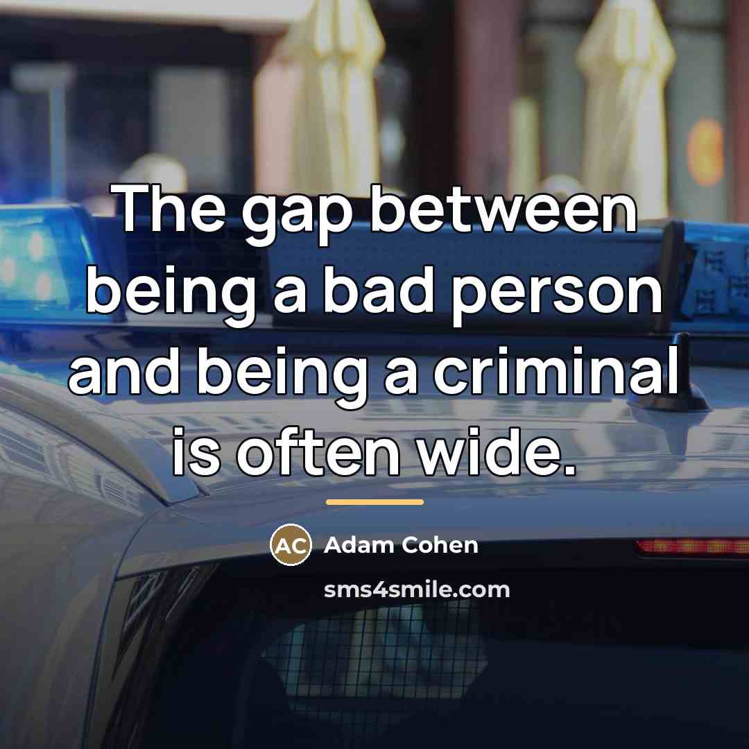 “The gap between being a bad person and being a…” quote by Adam Cohen
