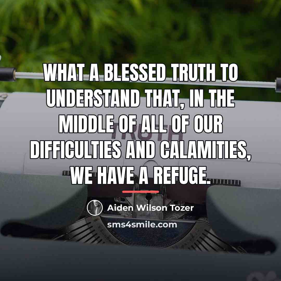 “What a blessed truth to understand that, in the middle…” quote by Aiden Wilson Tozer