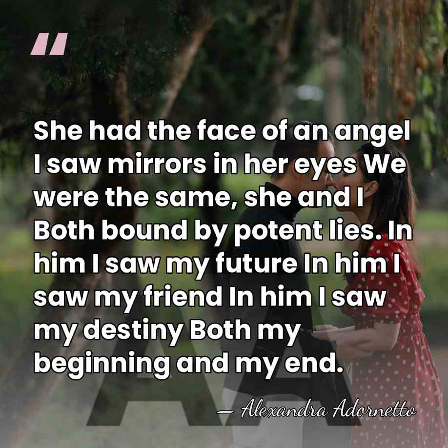 She had the face of an angel I saw mirrors in her&hellip; - Alexandra Adornetto
