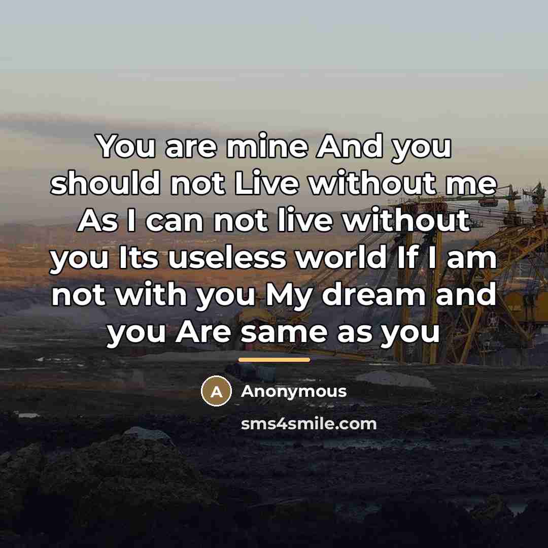 “You are mine And you should not Live without me…” quote by Anonymous