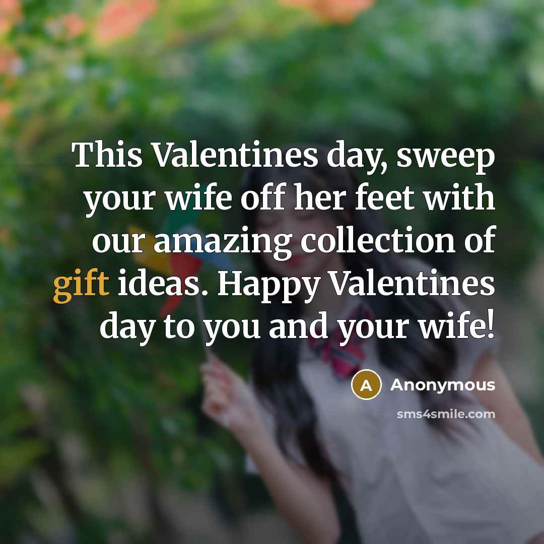 “This Valentines day, sweep your wife off her feet with…” quote by Anonymous