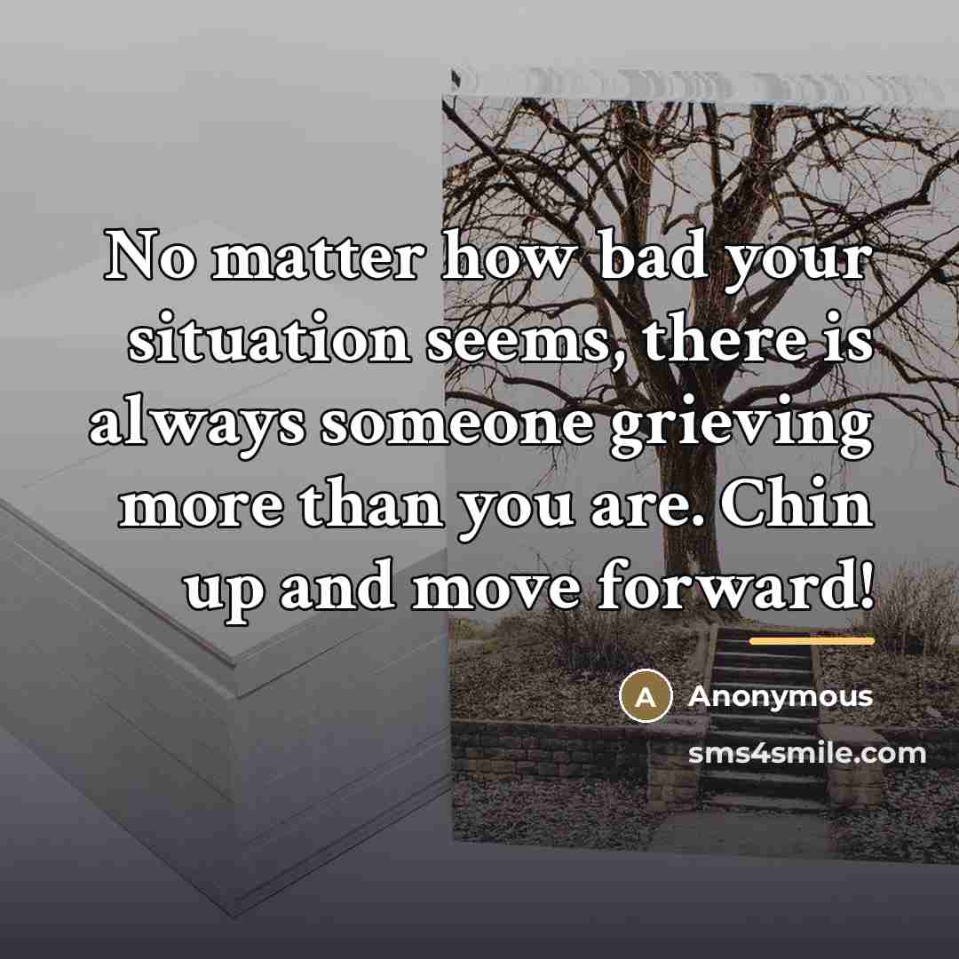 “No matter how bad your situation seems, there is always…” quote by Anonymous