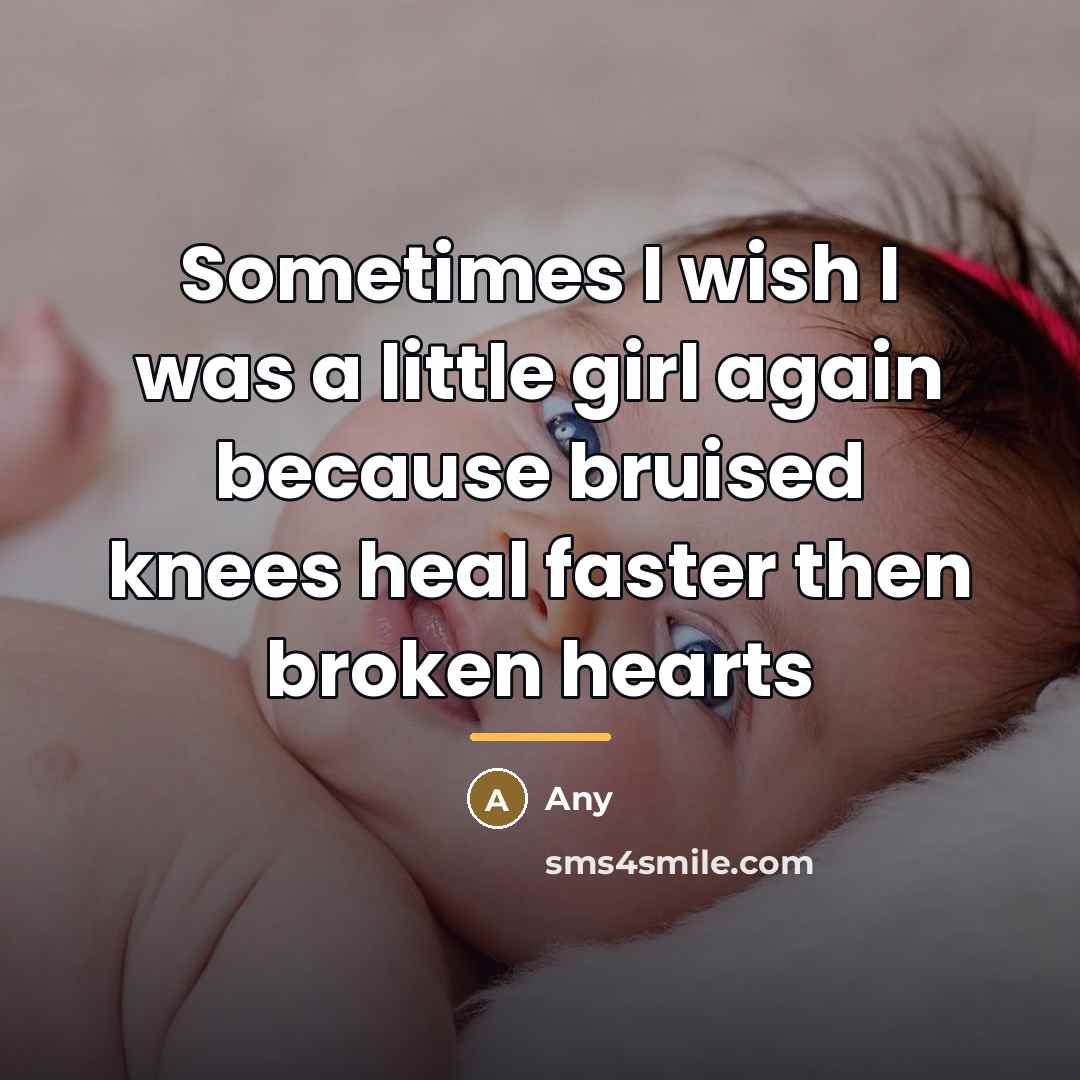 “Sometimes I wish I was a little girl again because…” quote by Any