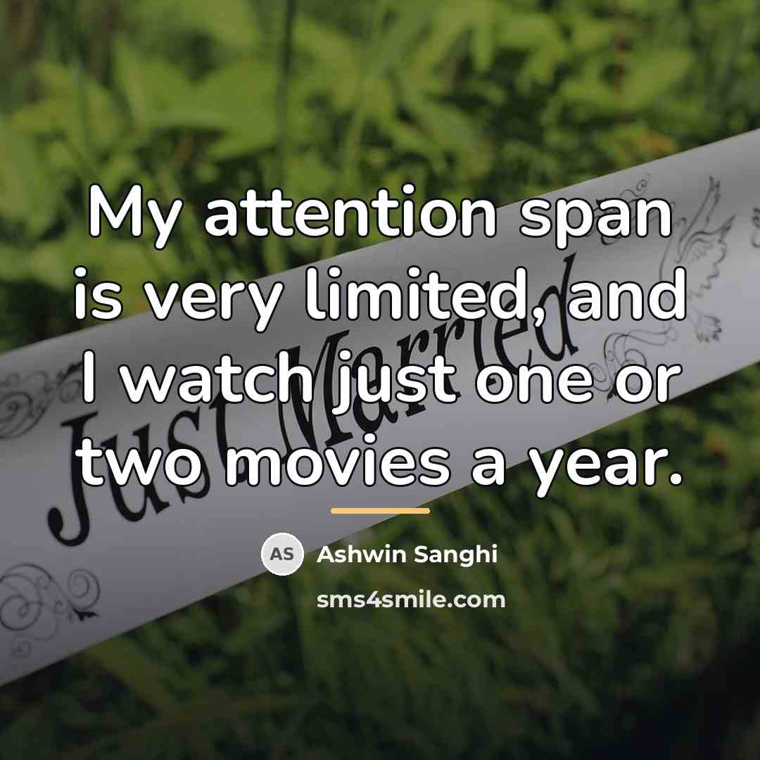“My attention span is very limited, and I watch just…” quote by Ashwin Sanghi