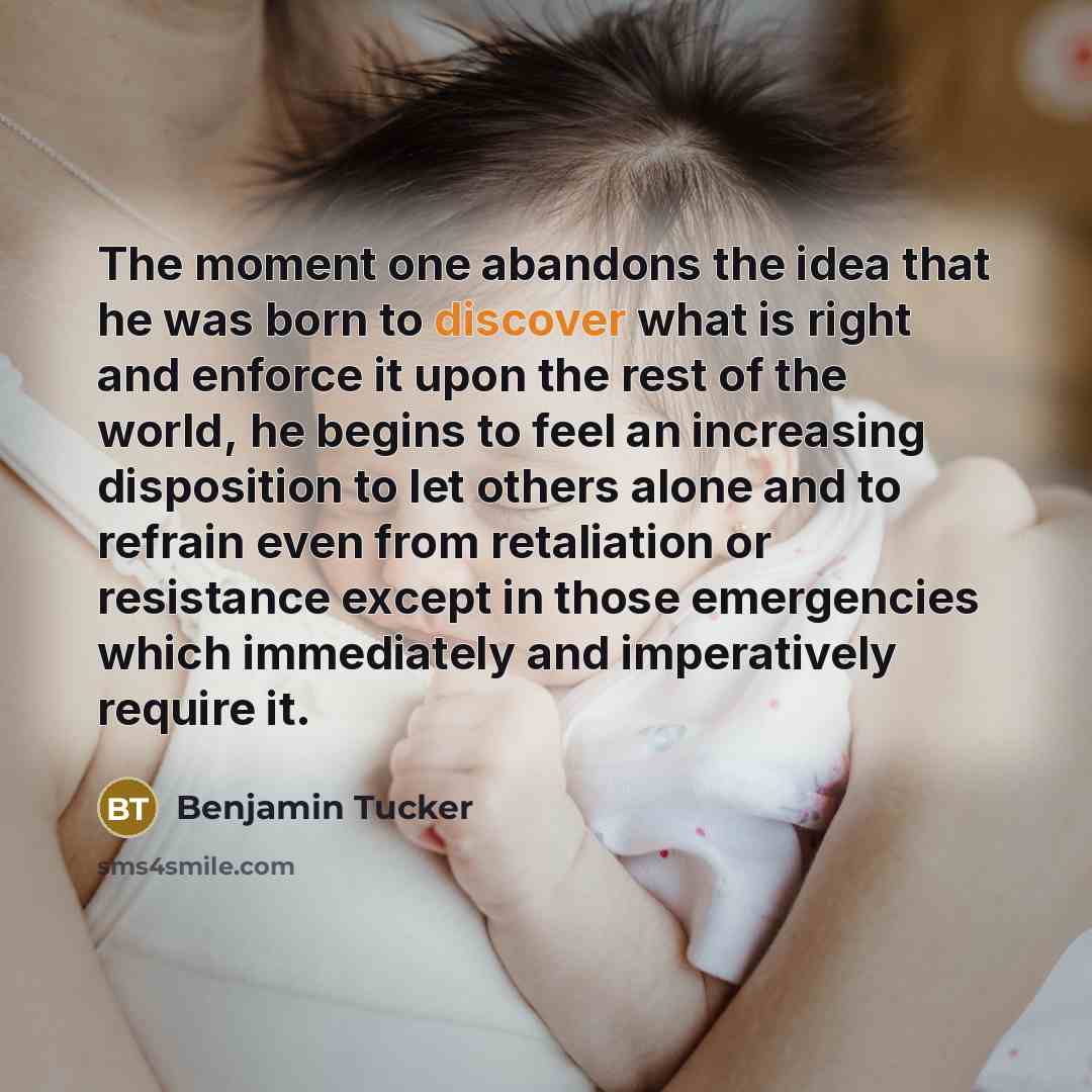 “The moment one abandons the idea that he was born…” quote by Benjamin Tucker