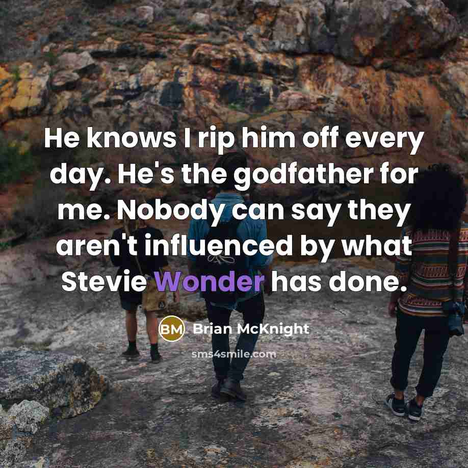 “He knows I rip him off every day. He's the…” quote by Brian McKnight