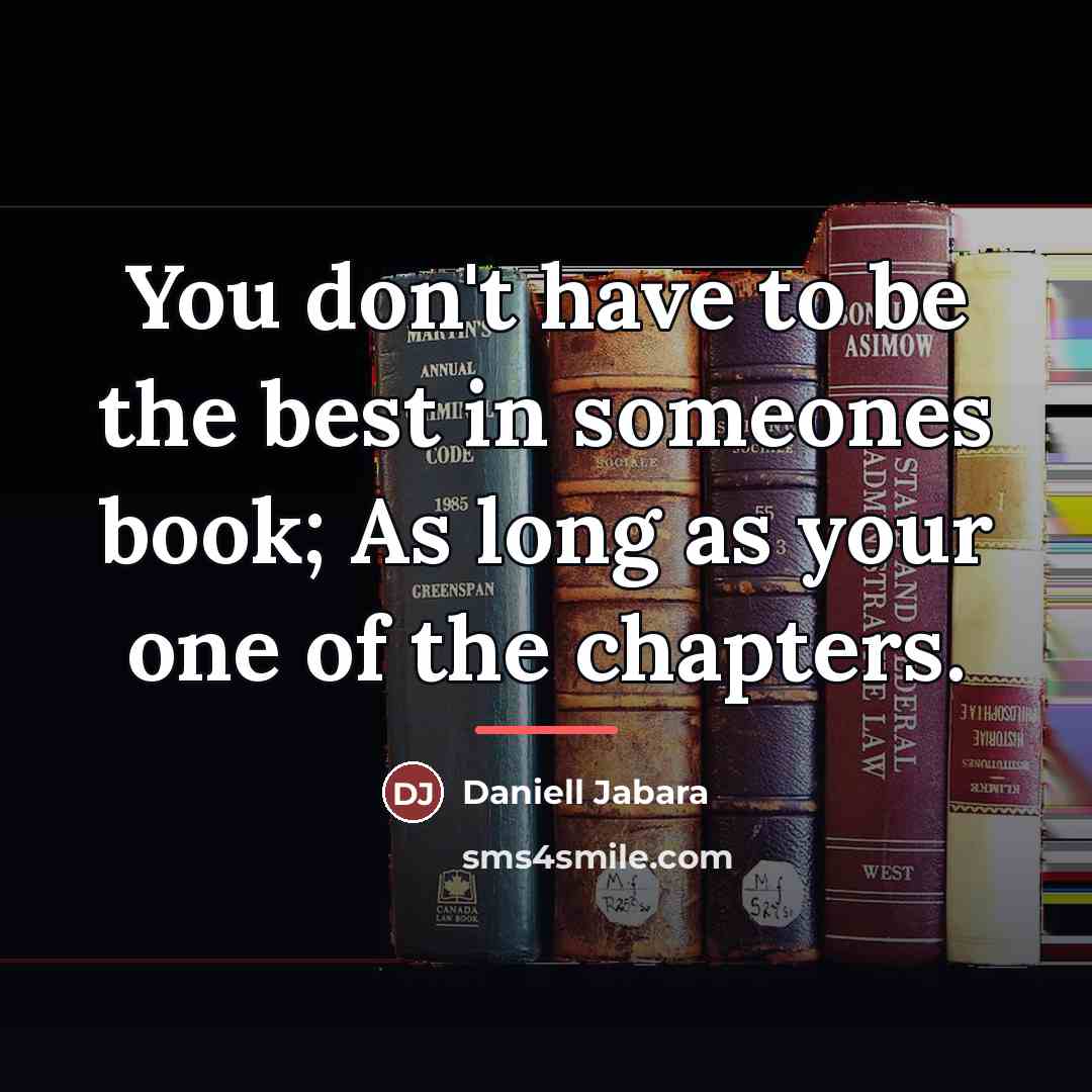 “You don't have to be the best in someones book;…” quote by Daniell Jabara