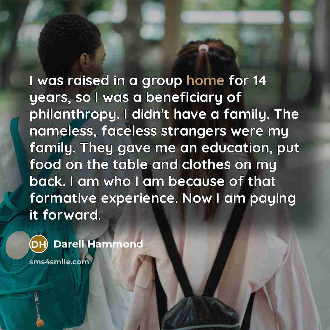 “I was raised in a group home for 14 years,…” quote by Darell Hammond