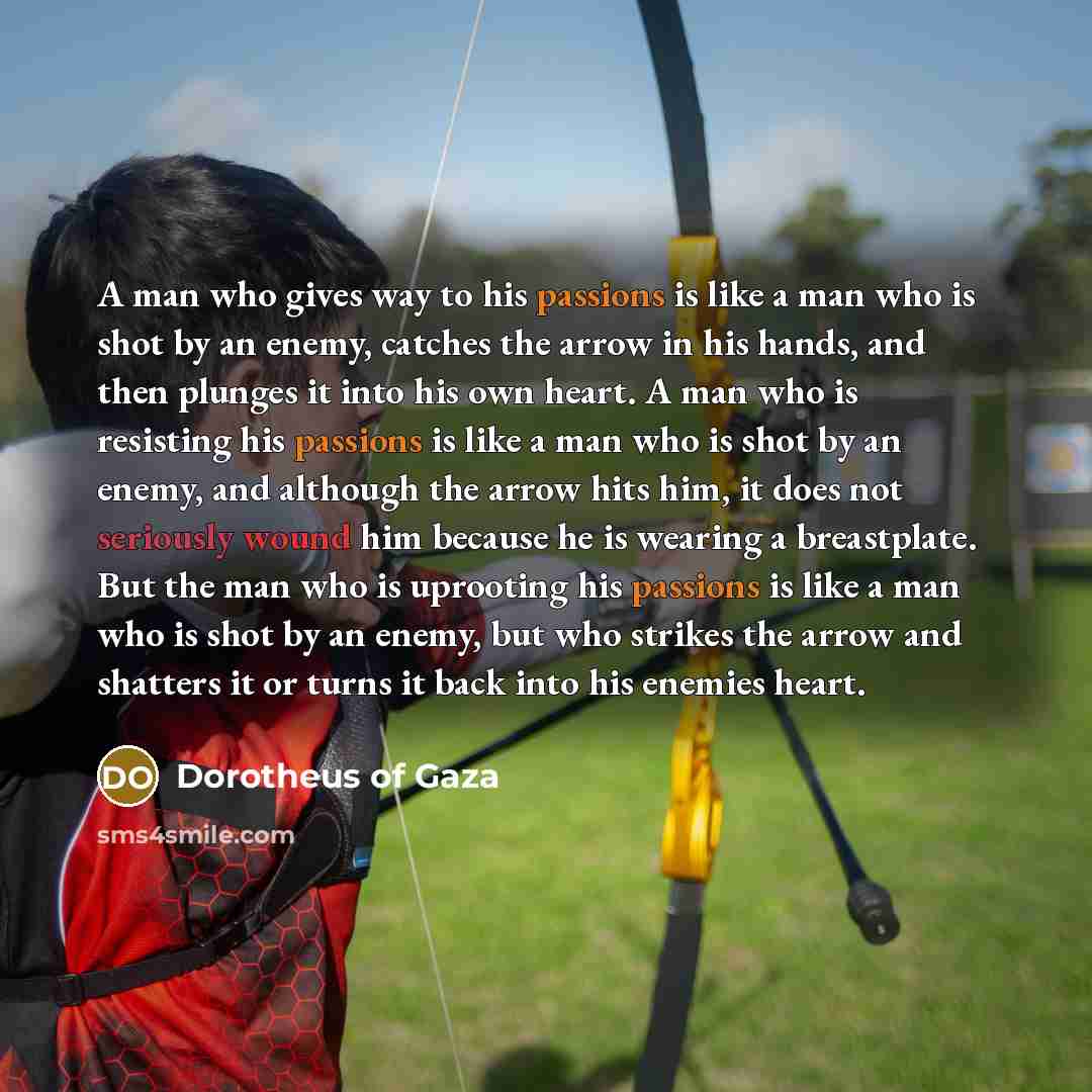 “A man who gives way to his passions is like…” quote by Dorotheus of Gaza