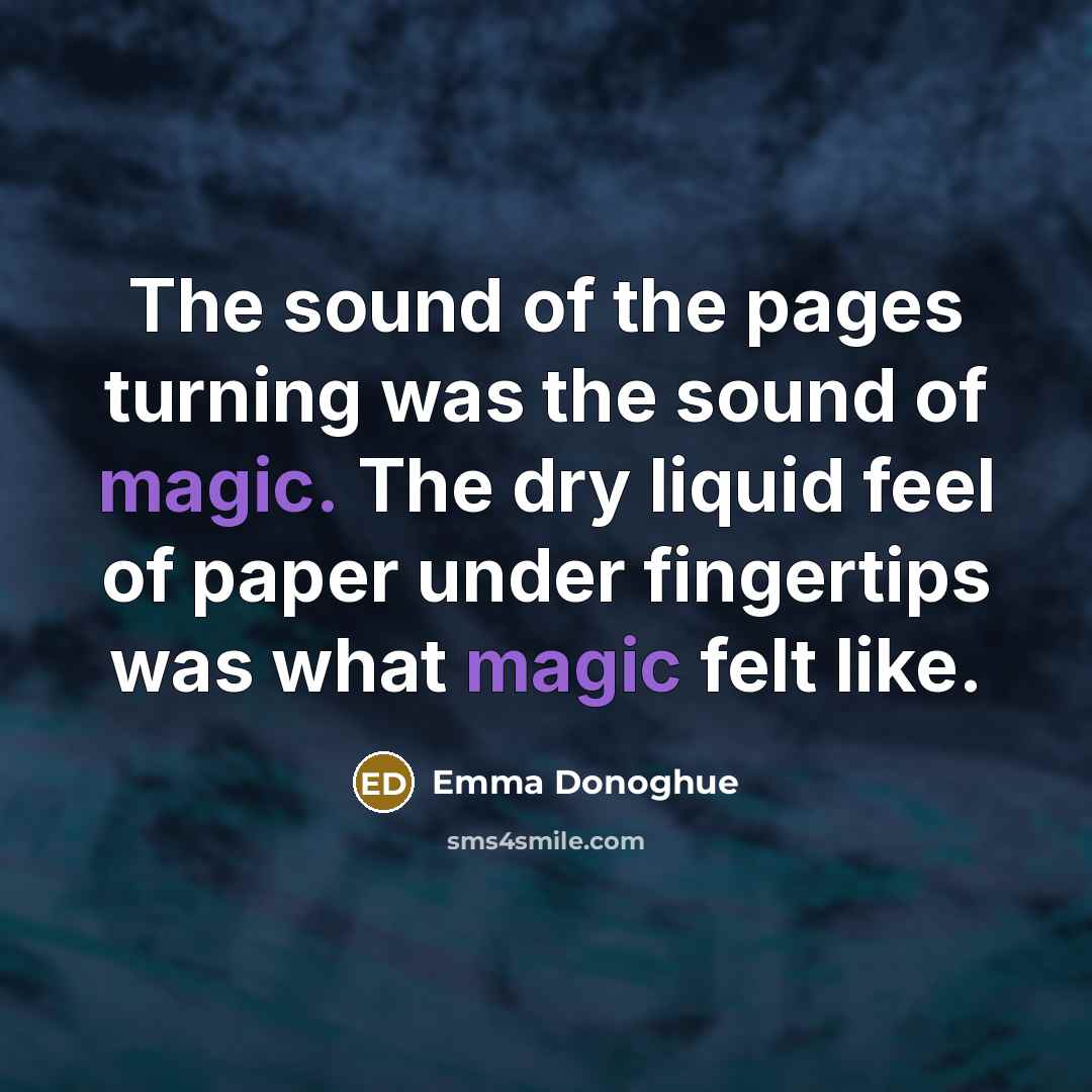 “The sound of the pages turning was the sound of…” quote by Emma Donoghue