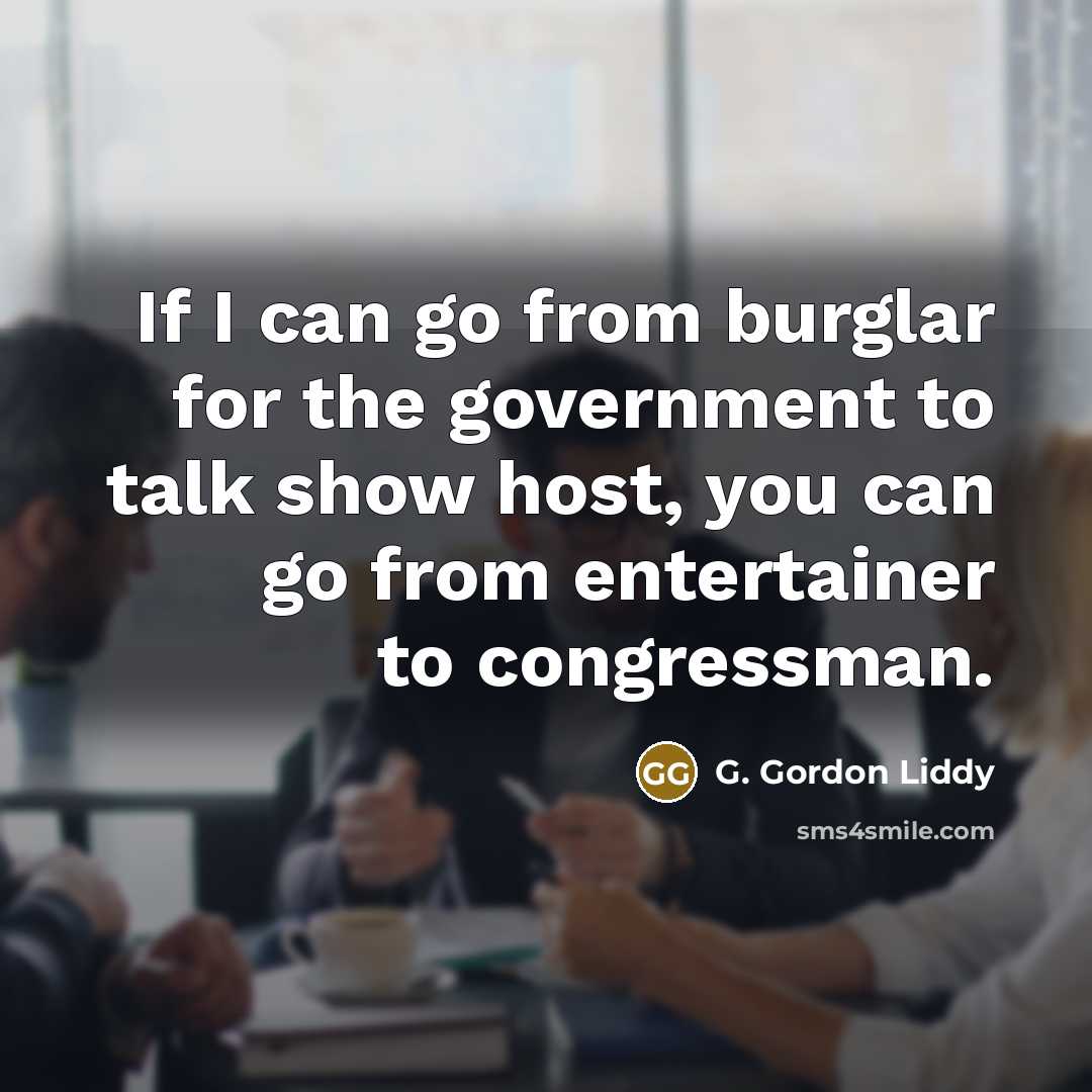 “If I can go from burglar for the government to…” quote by G. Gordon Liddy