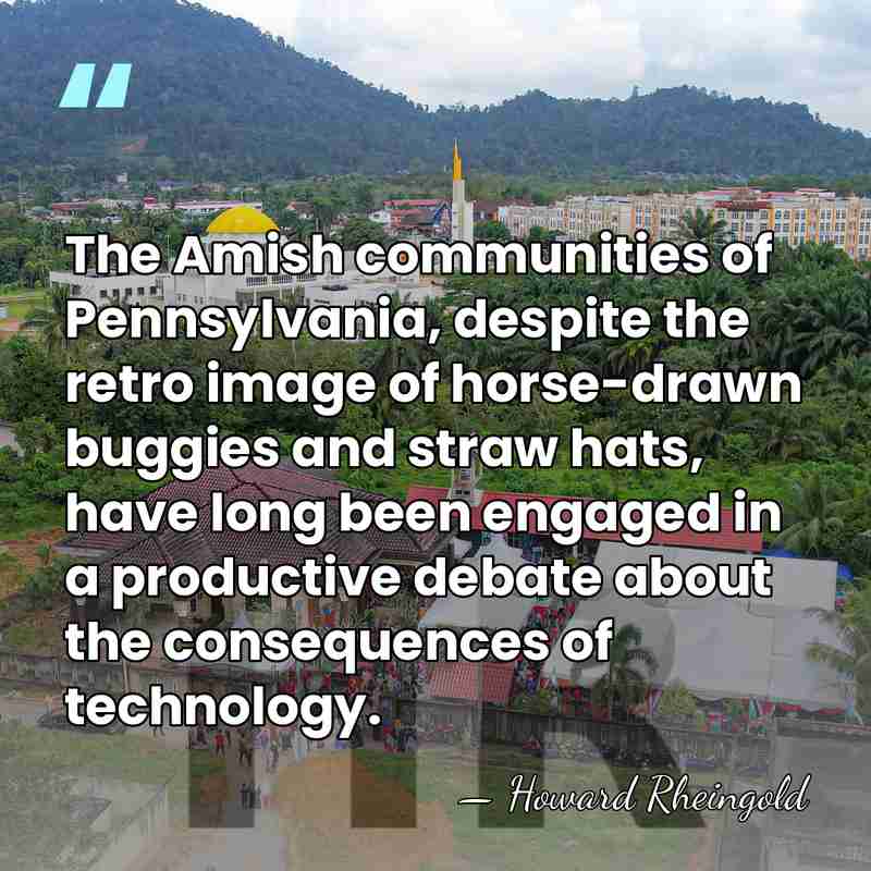 The Amish communities of Pennsylvania, despite the retro image of horse-drawn buggies&hellip; - Howard Rheingold