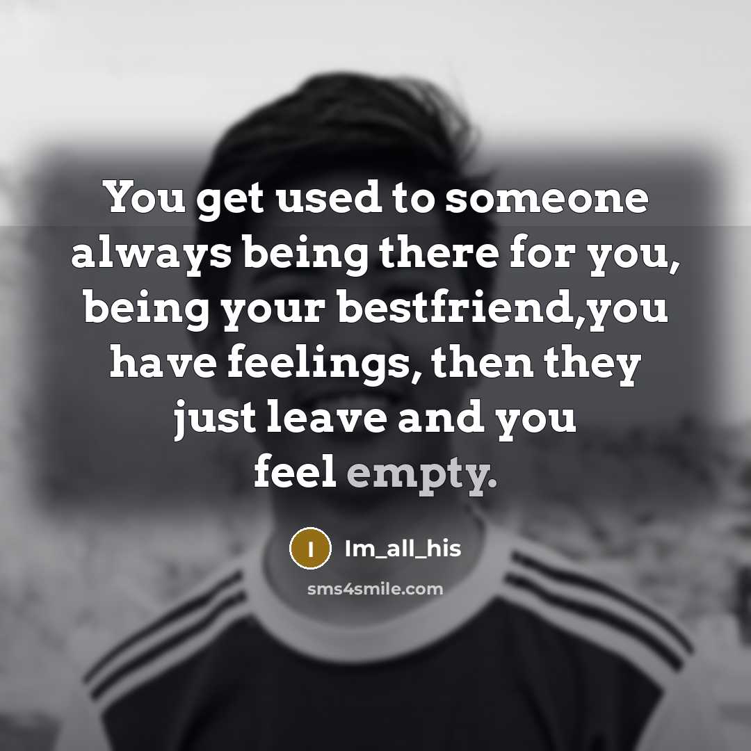 “You get used to someone always being there for you,…” quote by Im_all_his