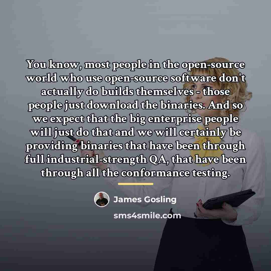 “You know, most people in the open-source world who use…” quote by James Gosling