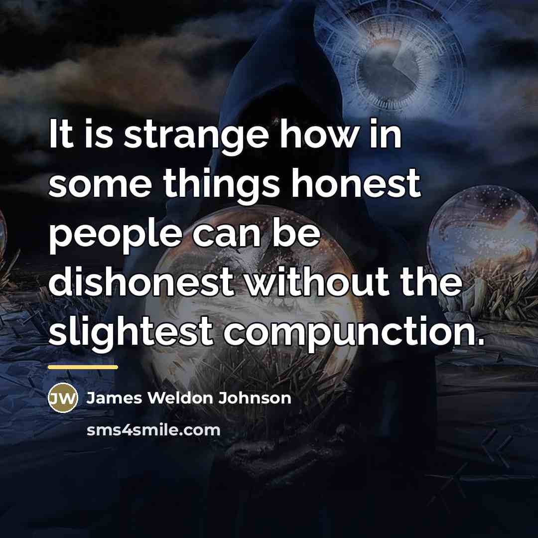 “It is strange how in some things honest people can…” quote by James Weldon Johnson