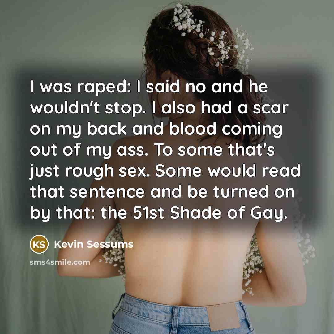 “I was raped: I said no and he wouldn't stop.…” quote by Kevin Sessums