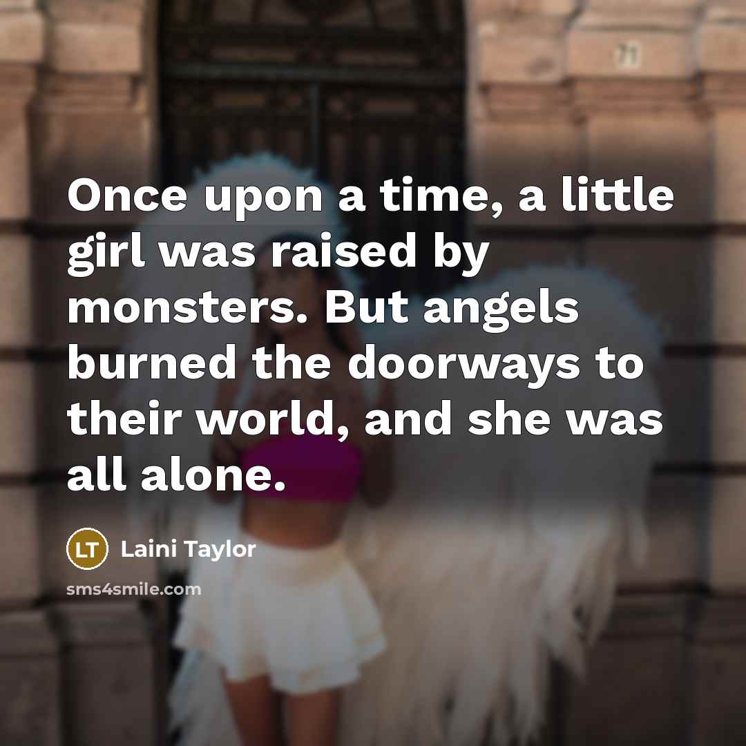 “Once upon a time, a little girl was raised by…” quote by Laini Taylor