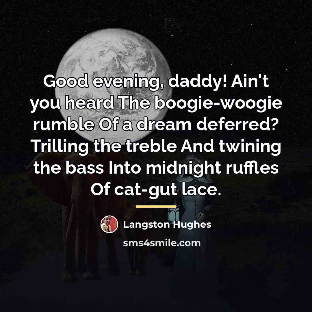 “Good evening, daddy! Ain't you heard The boogie-woogie rumble Of…” quote by Langston Hughes