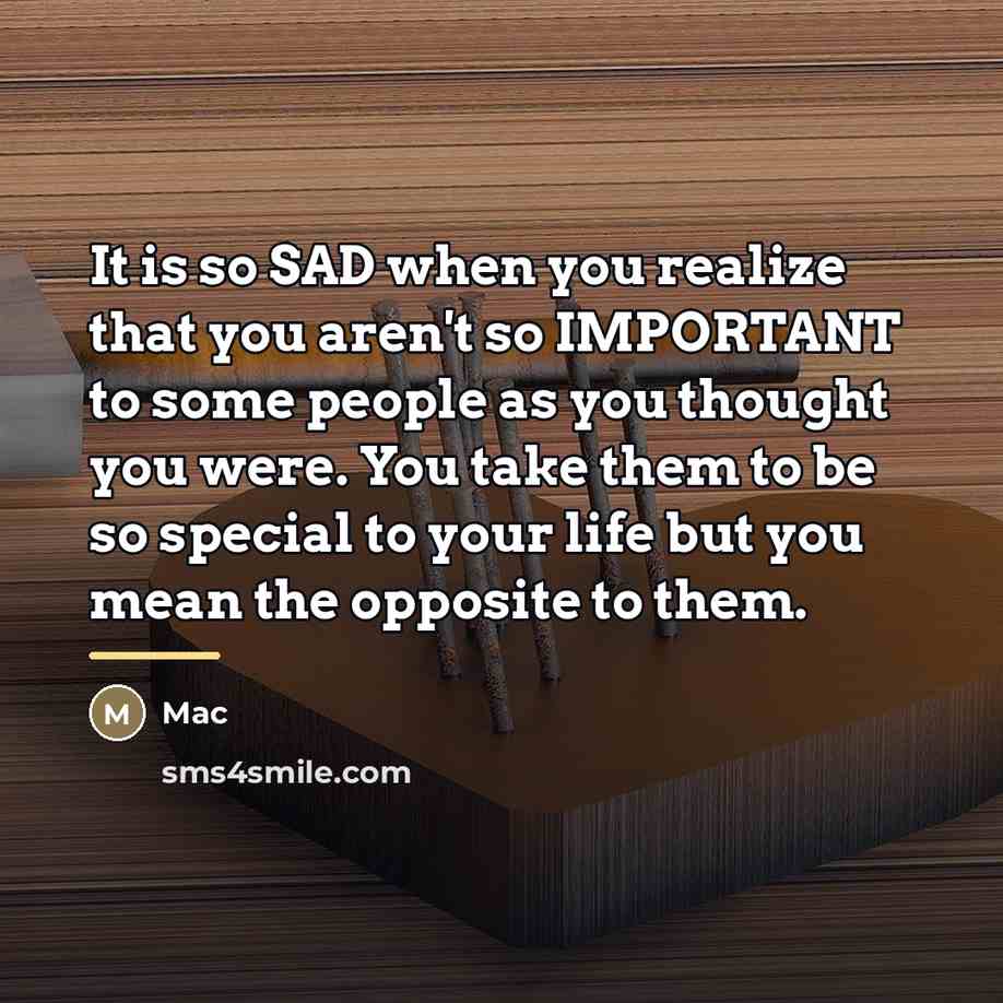 “It is so SAD when you realize that you aren't…” quote by Mac