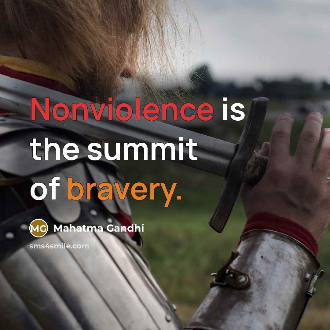 “Nonviolence is the summit of bravery.…” quote by Mahatma Gandhi