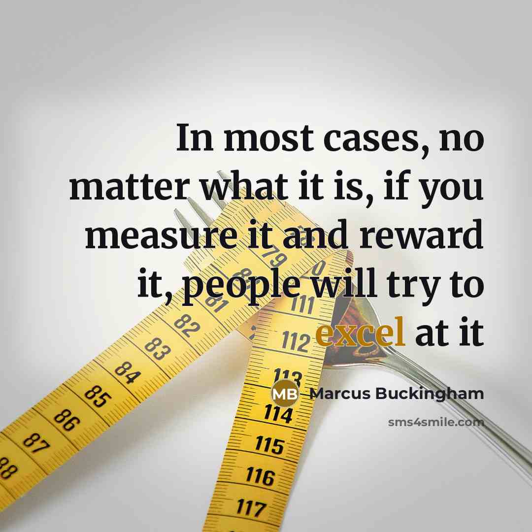 “In most cases, no matter what it is, if you…” quote by Marcus Buckingham