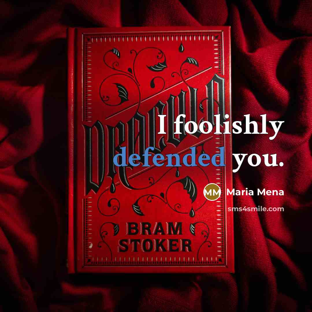 “I foolishly defended you.” quote by Maria Mena