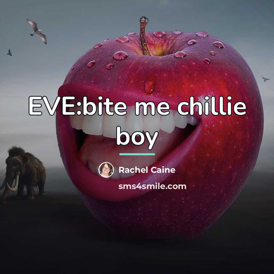 “EVE:bite me chillie boy…” quote by Rachel Caine
