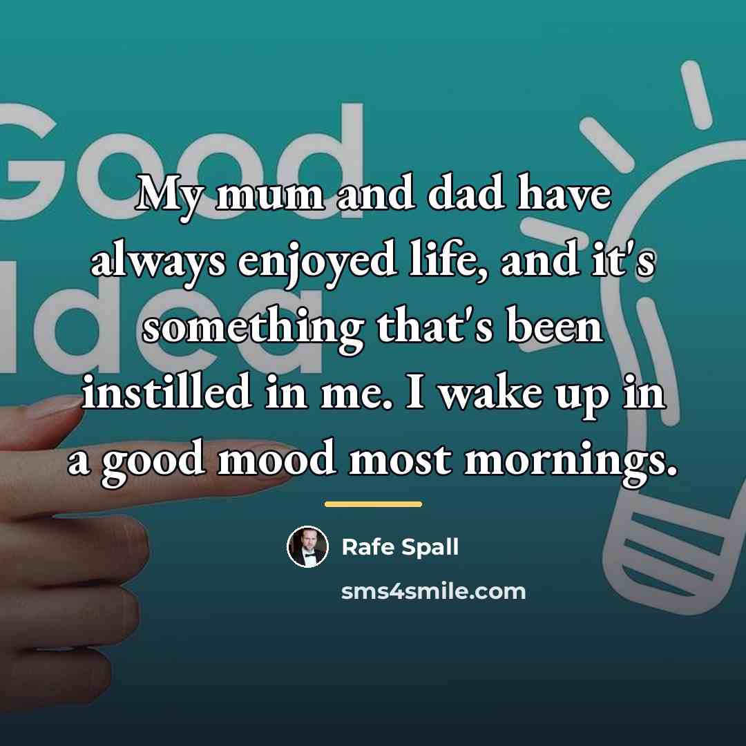 “My mum and dad have always enjoyed life, and it's…” quote by Rafe Spall