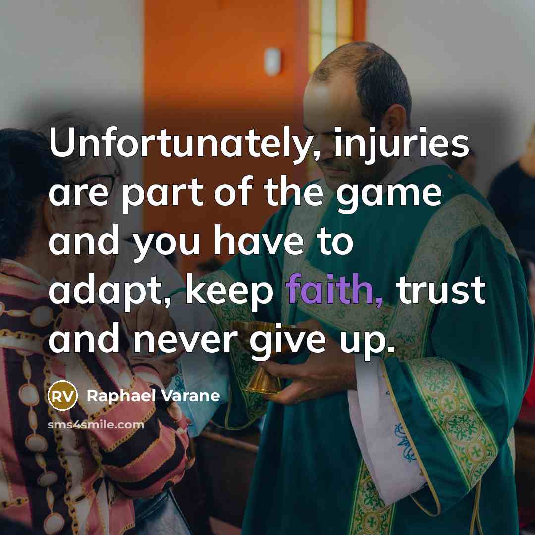 “Unfortunately, injuries are part of the game and you have…” quote by Raphael Varane