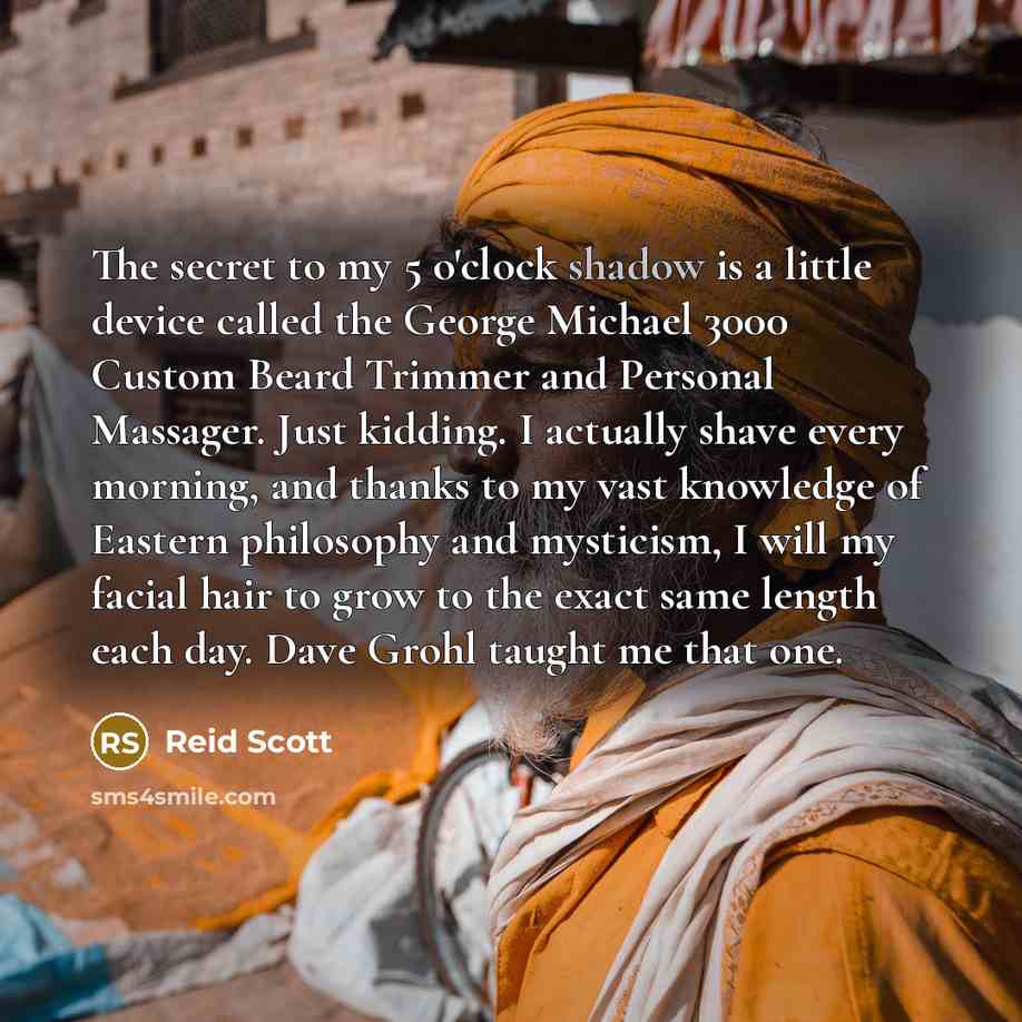 “The secret to my 5 o'clock shadow is a little…” quote by Reid Scott