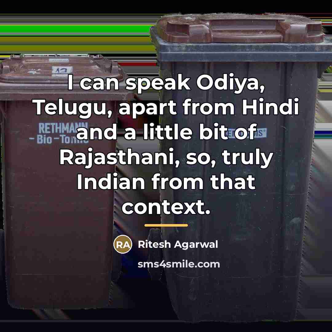 “I can speak Odiya, Telugu, apart from Hindi and a…” quote by Ritesh Agarwal