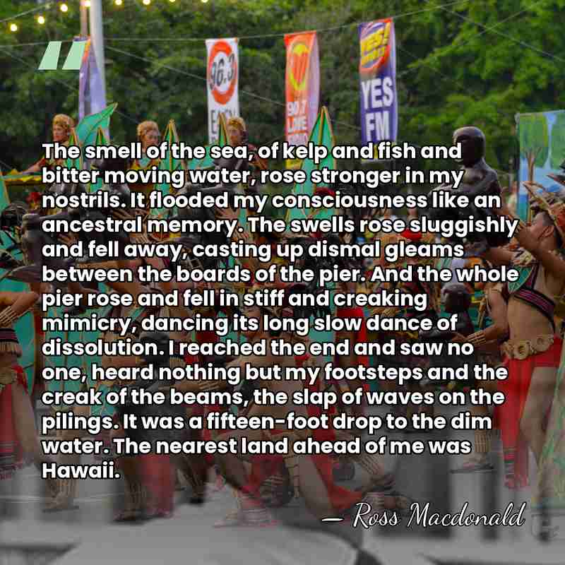 The smell of the sea, of kelp and fish and bitter moving&hellip; - Ross Macdonald
